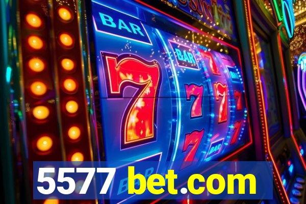 5577 bet.com